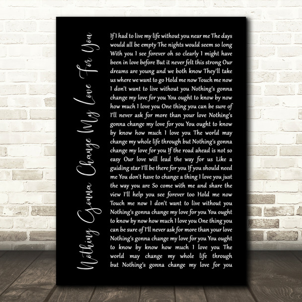 Glenn Mederios Nothing Gonna Change My Love For You Black Script Song Lyric Print
