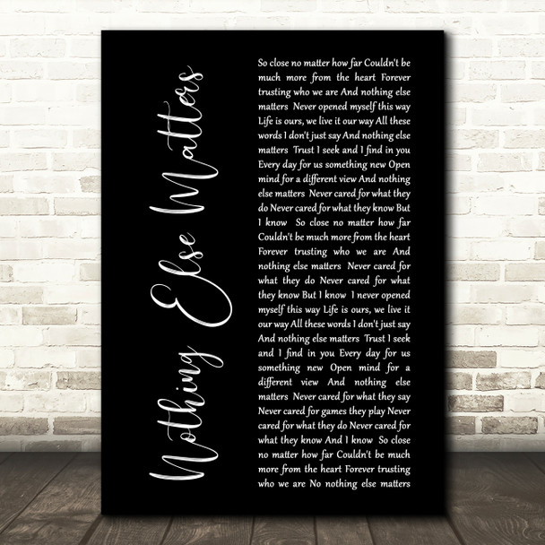 Metallica Nothing Else Matters Black Script Song Lyric Quote Print