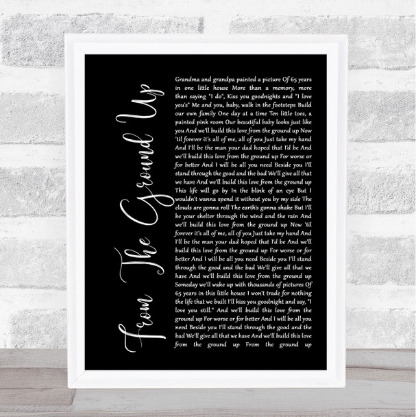 Dan + Shay From The Ground Up Black Script Song Lyric Quote Print