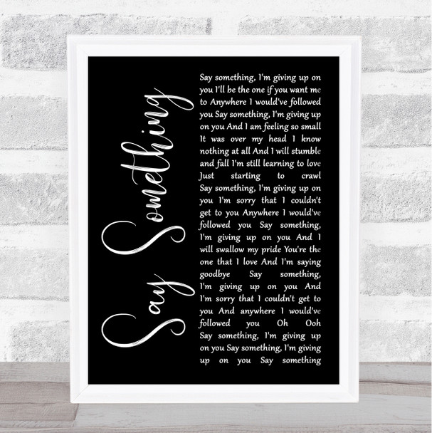 A Great Big World Say Something Black Script Song Lyric Print