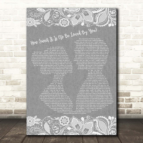 Marvin Gaye How Sweet It Is (To Be Loved By You) Grey Burlap & Lace Song Lyric Print