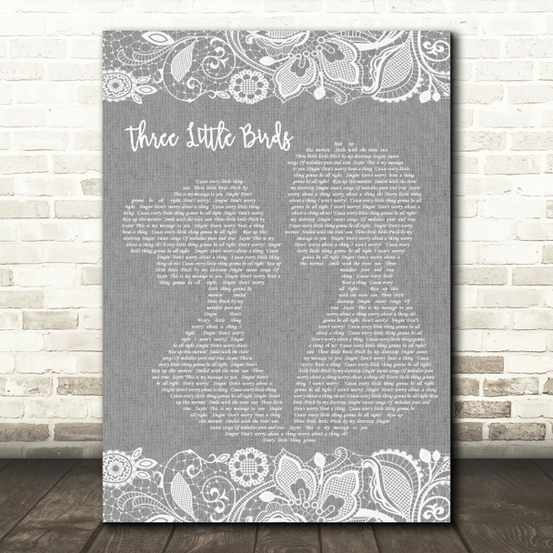 Bob Marley Three Little Birds Burlap & Lace Grey Song Lyric Quote Print