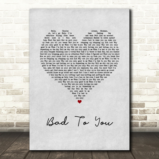 Ariana Grande, Normani, Nicki Minaj Bad To You Grey Heart Song Lyric Quote Music Print