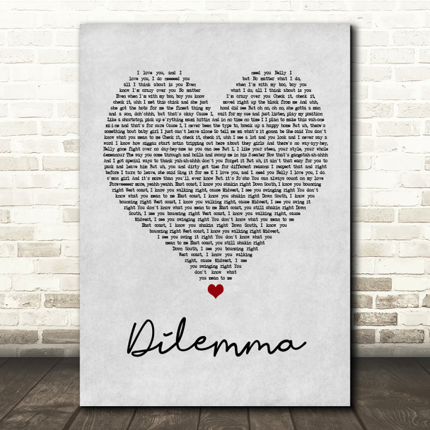 Nelly & Kelly Rowland Dilemma Grey Heart Song Lyric Quote Print