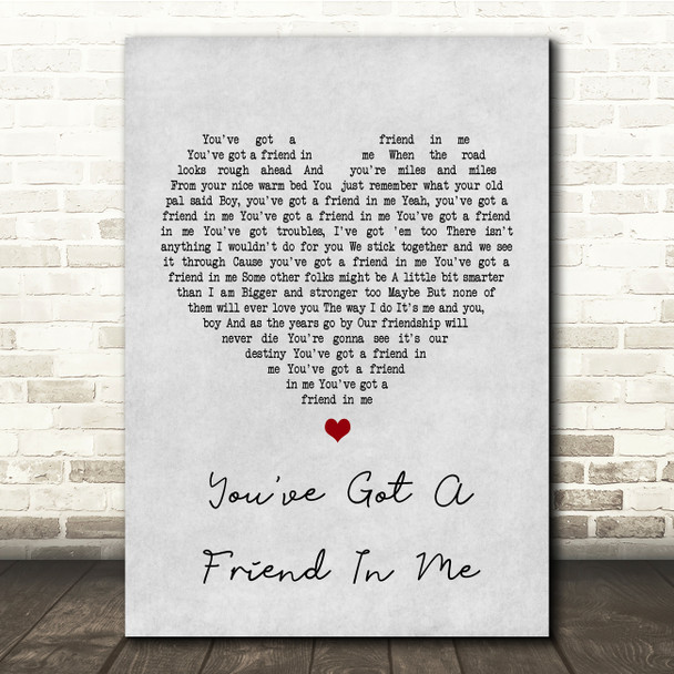 Randy Newman You've Got A Friend In Me Grey Heart Song Lyric Quote Print