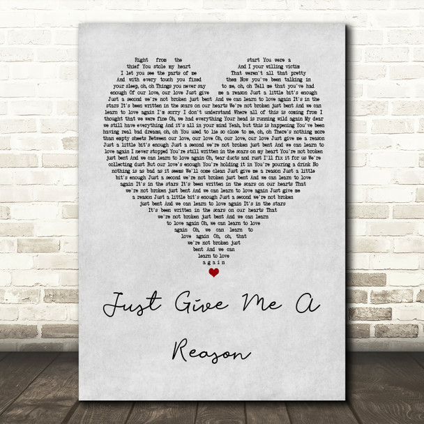 Pink Just Give Me A Reason Grey Heart Quote Song Lyric Print