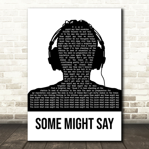 Oasis Some Might Say Black & White Man Headphones Song Lyric Quote Music Print
