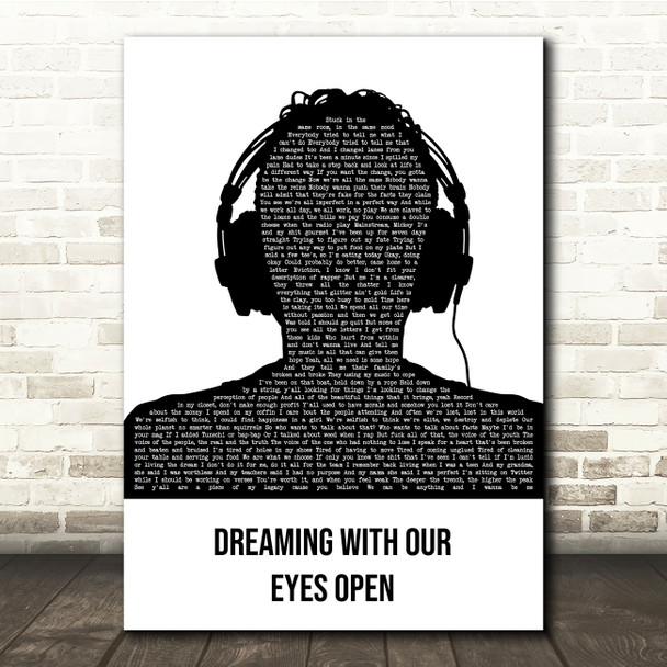Witt Lowry Dreaming With Our Eyes Open Black & White Man Headphones Song Lyric Quote Music Print