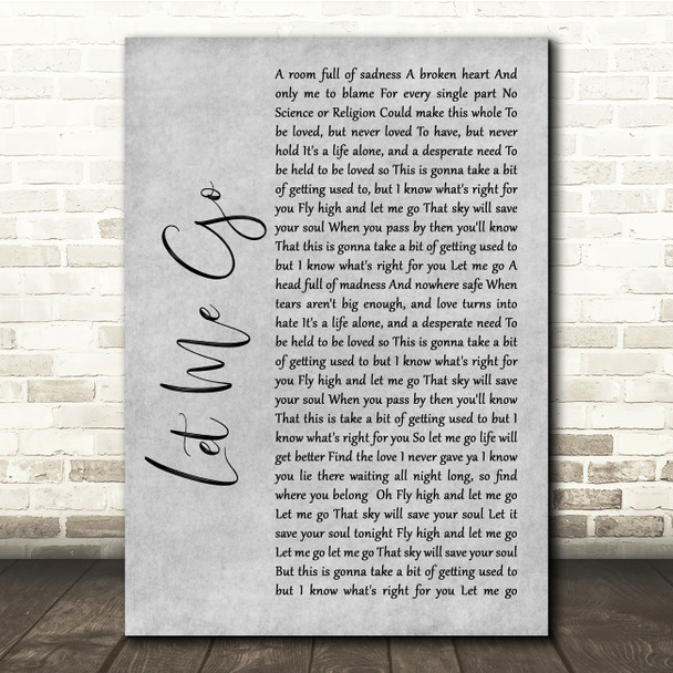 Gary Barlow Let Me Go Grey Rustic Script Song Lyric Quote Music Print