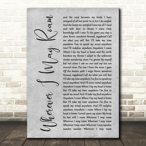 Metallica Wherever I May Roam Grey Rustic Script Song Lyric Quote Music Print