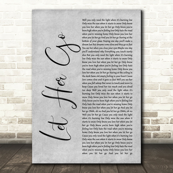 Passenger Let Her Go Grey Rustic Script Song Lyric Quote Music Print