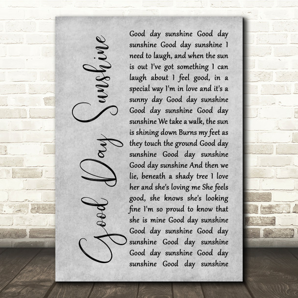 The Beatles Good Day Sunshine Grey Rustic Script Song Lyric Quote Music Print