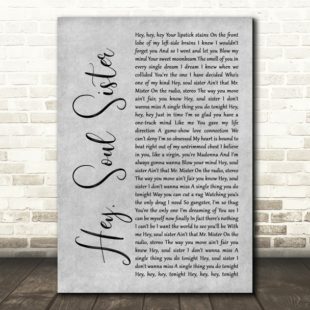 Train Hey, Soul Sister Grey Rustic Script Song Lyric Quote Music Print