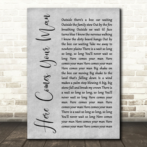 Pixies Here Comes Your Man Rustic Script Grey Song Lyric Quote Print