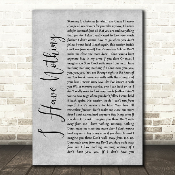 Whitney Houston I Have Nothing Rustic Script Grey Song Lyric Quote Print