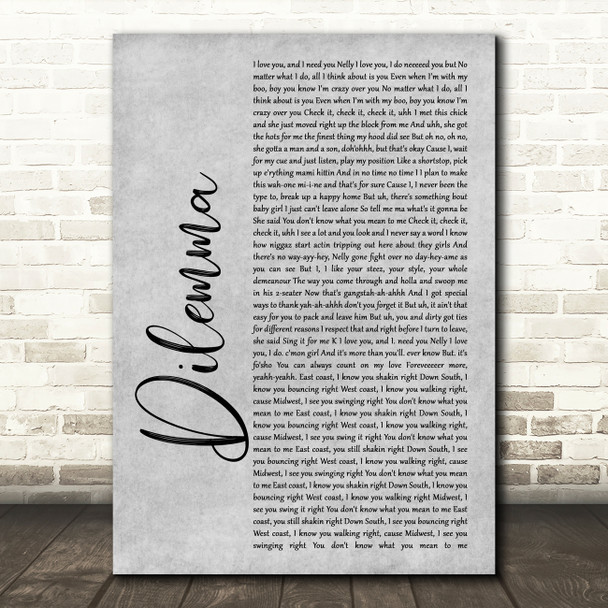 Nelly & Kelly Rowland Dilemma Rustic Script Grey Song Lyric Quote Print
