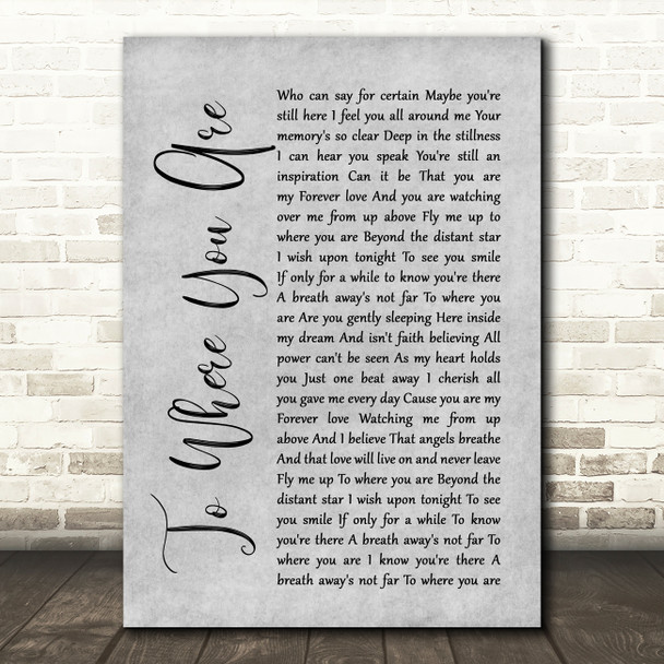 Josh Groban To Where You Are Rustic Script Grey Song Lyric Print