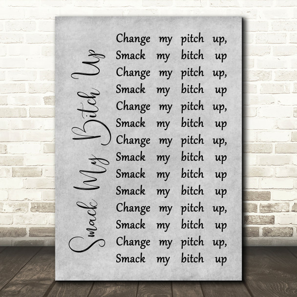 The Prodigy Smack My Bitch Up Rustic Script Grey Song Lyric Print