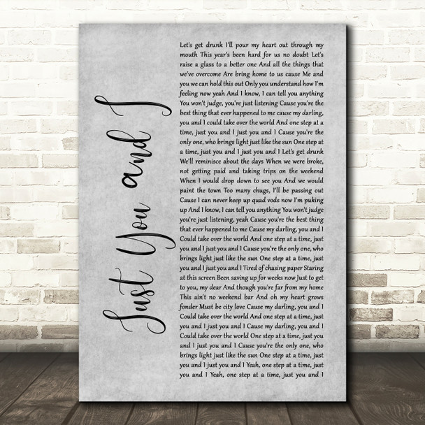 Tom Walker Just You And I Rustic Script Grey Song Lyric Print