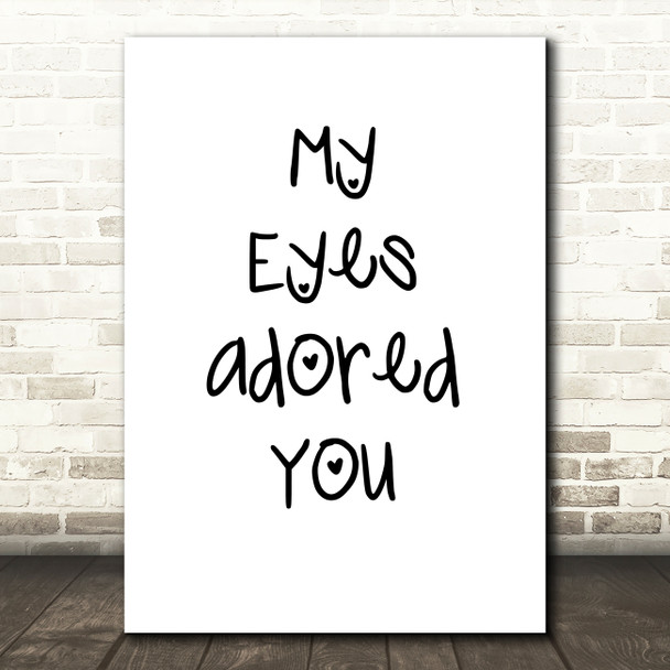 My Eyes Adored You Song Lyric Quote Print