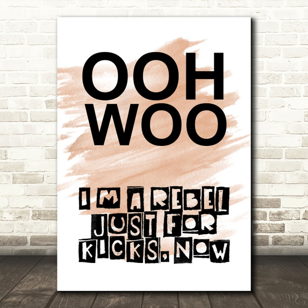 Watercolour Rebel Just For Kicks Now Song Lyric Quote Print
