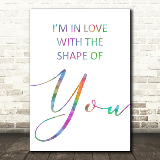 Rainbow Shape Of You Ed Sheeran Song Lyric Quote Print