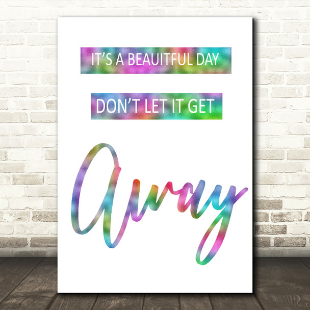 Rainbow U2 It's A Beautiful Day Song Lyric Quote Print