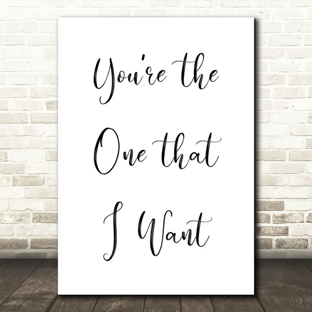 Grease You're The One That I Want Song Lyric Quote Print