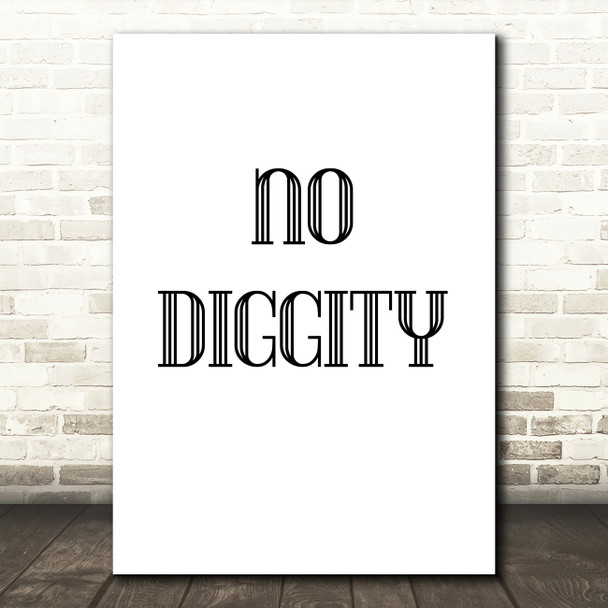 No Diggity Song Lyric Quote Print