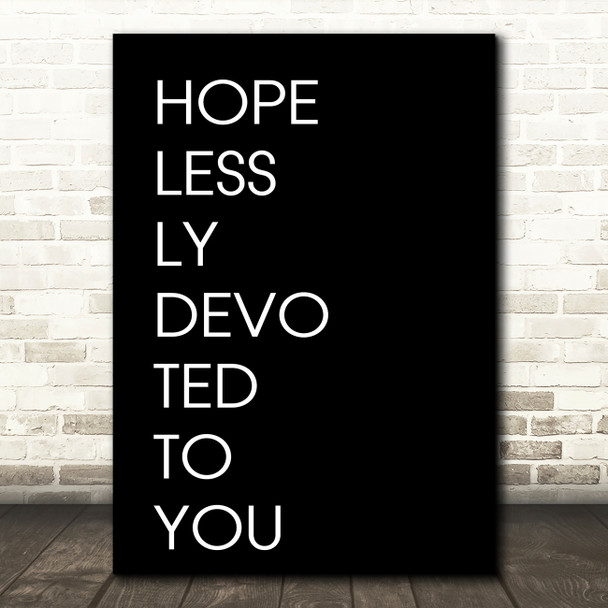 Black Grease Hopelessly Devoted To You Song Lyric Quote Print
