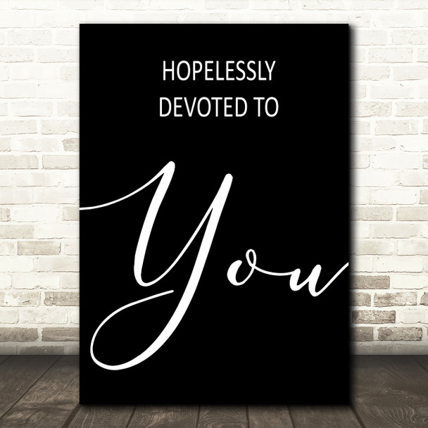Black Grease Hopelessly Devoted Song Lyric Quote Print