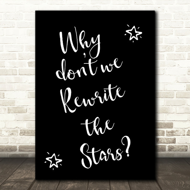 Black The Greatest Showman Rewrite The Stars Song Lyric Quote Print