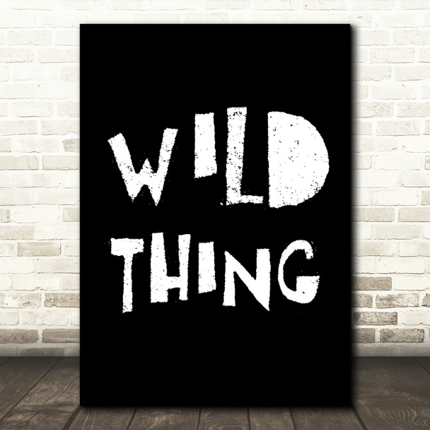 Black Wild Thing Song Lyric Quote Print