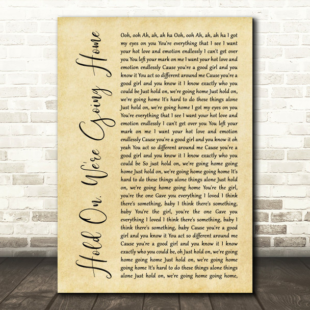 Drake Hold On, We're Going Home Rustic Script Song Lyric Print