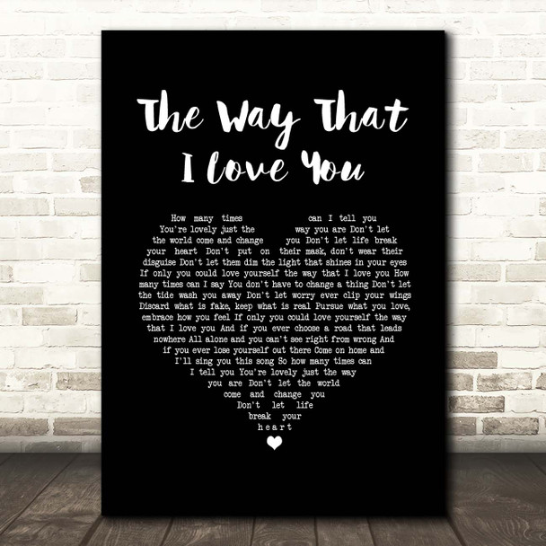 Passenger The Way That I Love You Black Heart Song Lyric Print