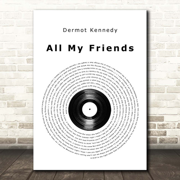 Dermot Kennedy All My Friends Vinyl Record Song Lyric Print