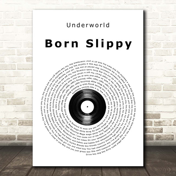 Underworld Born Slippy Vinyl Record Song Lyric Print