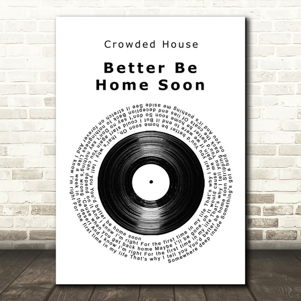 Crowded House Better Be Home Soon Vinyl Record Song Lyric Quote Music Print