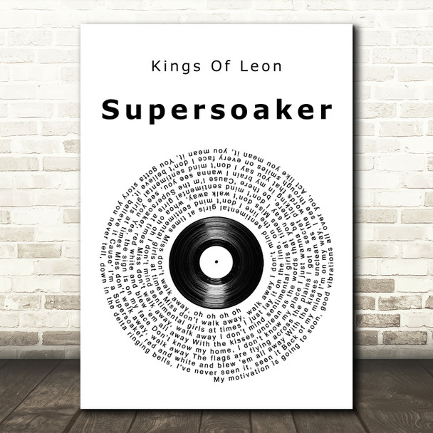 Kings of Leon Supersoaker Vinyl Record Song Lyric Quote Music Print