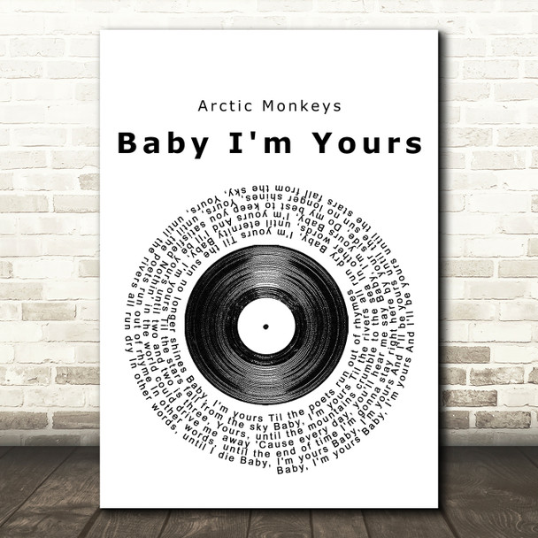 Arctic Monkeys Baby I'm Yours Vinyl Record Song Lyric Quote Print