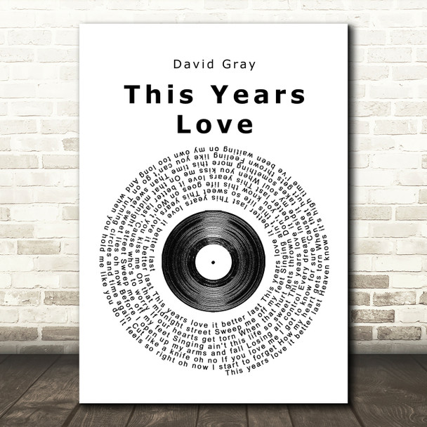 David Gray This Years Love Vinyl Record Song Lyric Quote Print