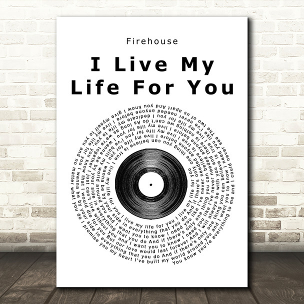 Firehouse I Live My Life For You Vinyl Record Song Lyric Quote Print