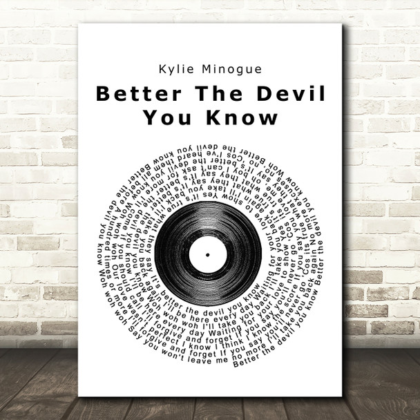 Kylie Minogue Better The Devil You Know Vinyl Record Song Lyric Quote Print