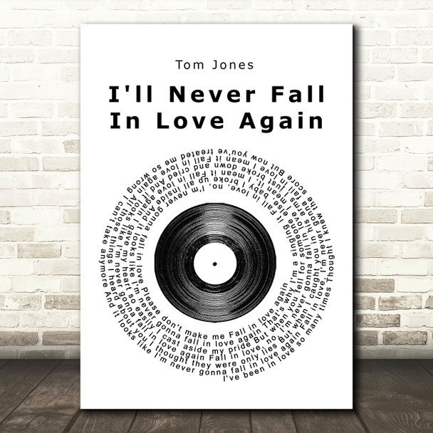 Tom Jones I'll Never Fall In Love Again Vinyl Record Song Lyric Quote Print