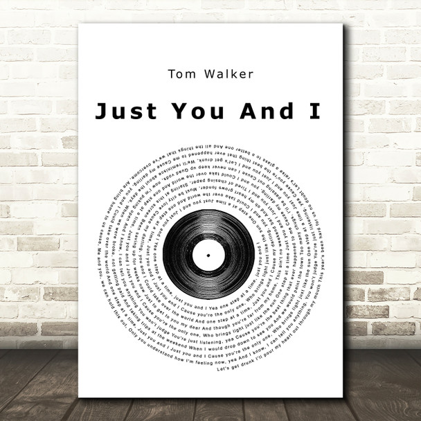 Tom Walker Just You And I Vinyl Record Song Lyric Quote Print