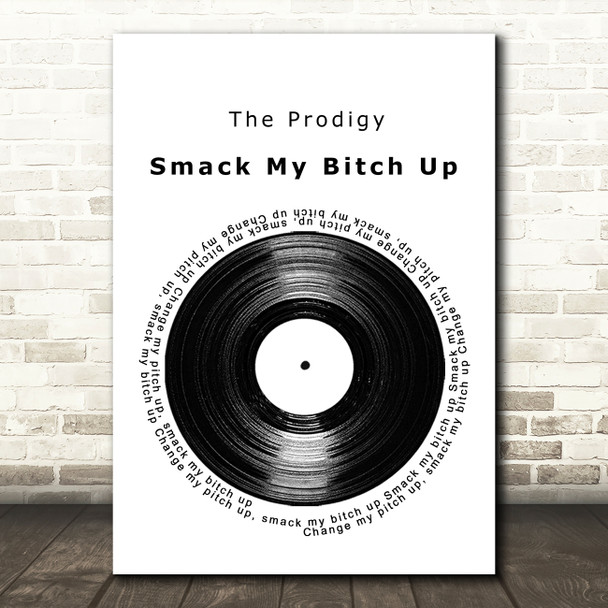 The Prodigy Smack My Bitch Up Vinyl Record Song Lyric Print