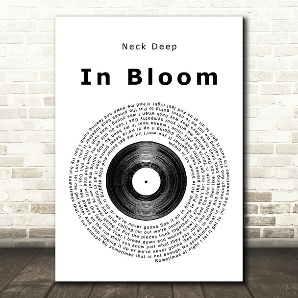 Neck Deep In Bloom Vinyl Record Song Lyric Print