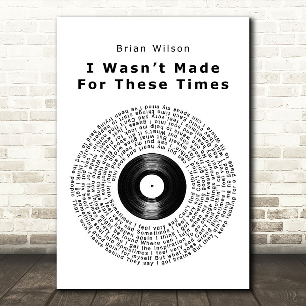 Brian Wilson I Wasnt Made For These Times Vinyl Record Song Lyric Quote Print