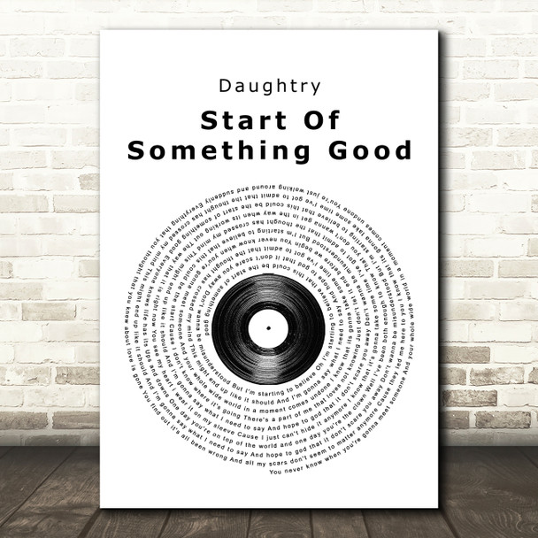 Daughtry Start Of Something Good Vinyl Record Song Lyric Quote Print