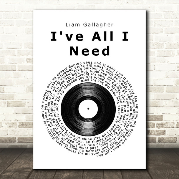 Liam Gallagher I've All I Need Vinyl Record Song Lyric Music Art Print